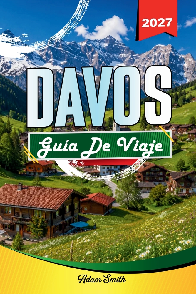 Guía de Viaje Davos 2027: Ver más. Gasta menos. Cero tensión cover