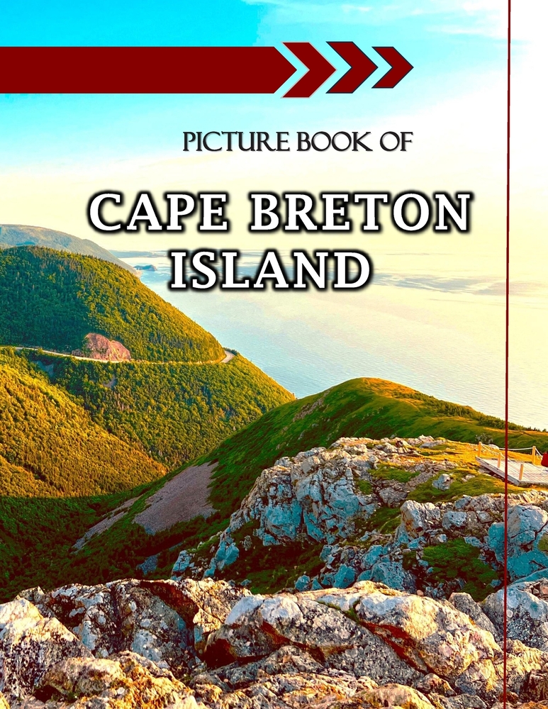 Cape Breton Island: Cool Pictures That Create an Idea for You About an Amazing Area, Buildings style, Cultural Religious ... All Travels, Hiking and P cover
