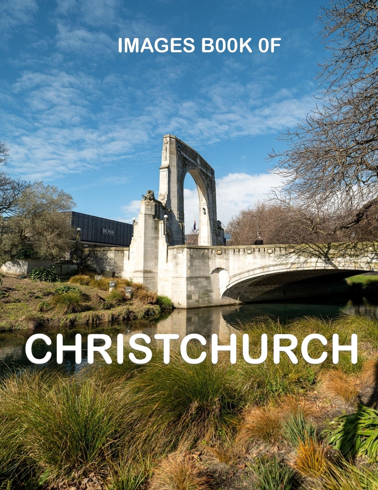 Christchurch New Zealand: Cool Pictures That Create an Idea for You About an Amazing Area, Buildings style, Cultural Religious ... All Travels, Hiking cover