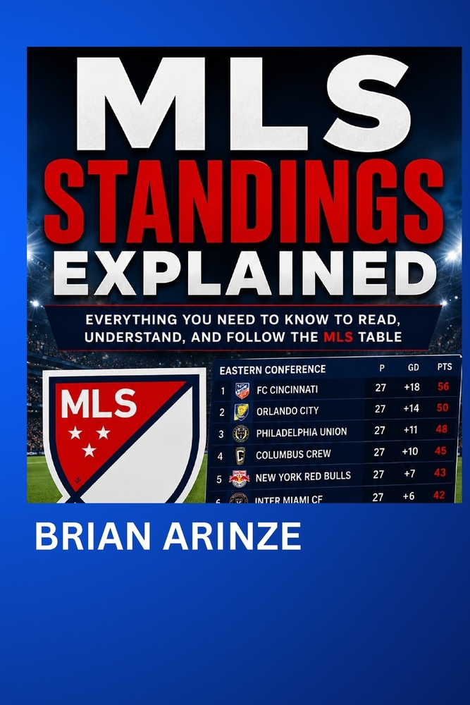MLS Standings Explained: The Complete Beginner's Guide to Understanding Major League Soccer cover
