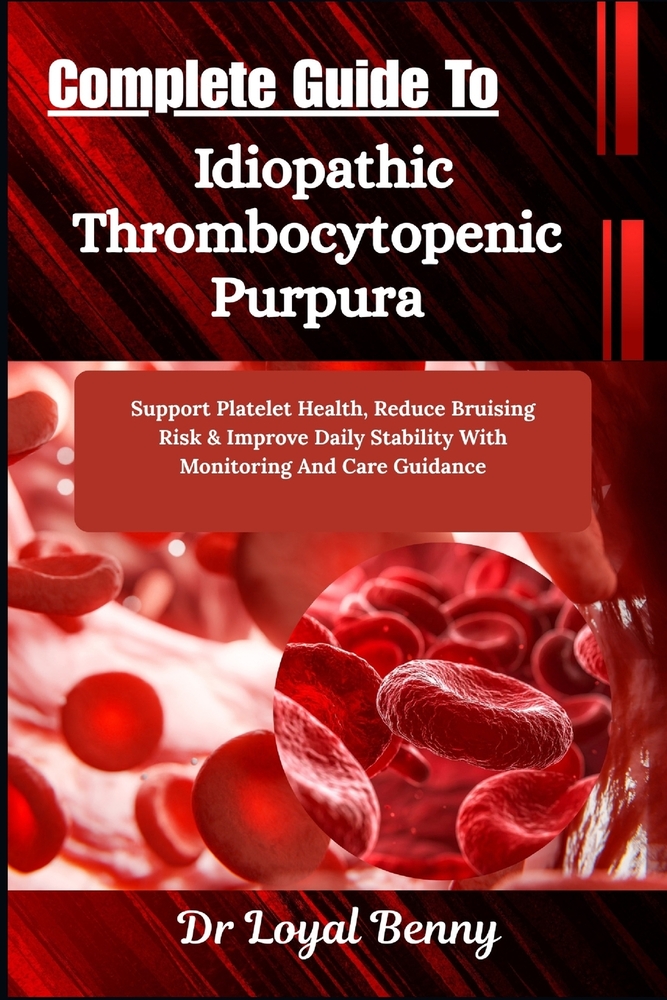 Complete Guide To Idiopathic Thrombocytopenic Purpura: Support Platelet Health, Reduce Bruising Risk & Improve Daily Stability With Monitoring And Car cover