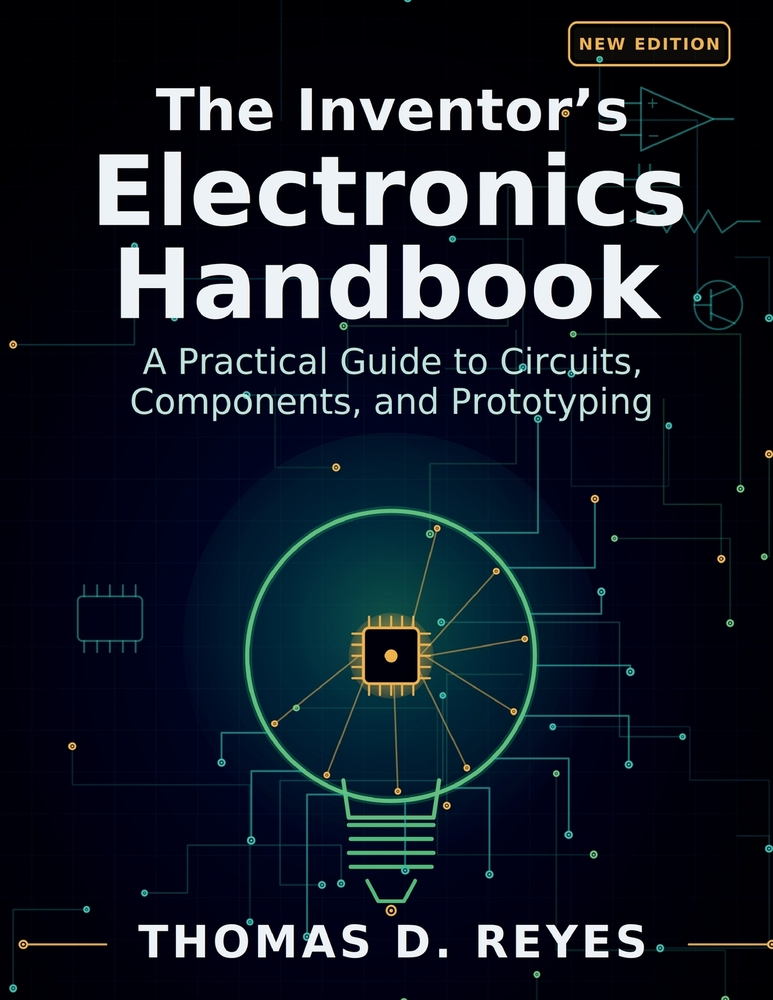 The Inventor's Electronics Handbook: A Practical Guide to Circuits, Components, and Prototyping cover