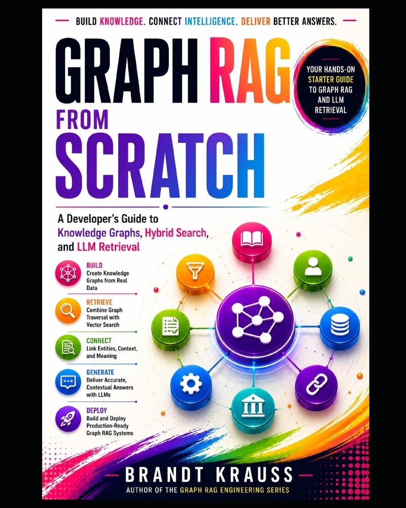 Graph RAG from Scratch: A Developer's Guide to Knowledge Graphs, Hybrid Search, and LLM Retrieval cover