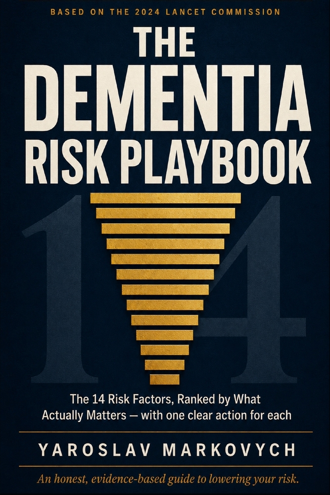 The Dementia Risk Playbook: The 14 Science-Backed Factors That Shape Your Brain's Future - Ranked by What Actually Matters cover