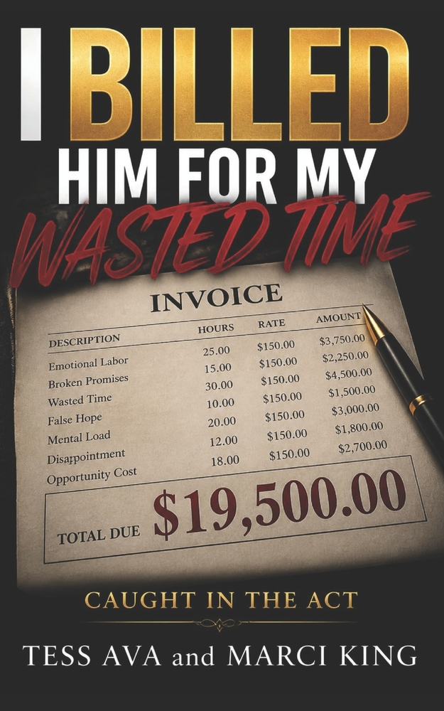 I Billed Him For My Wasted Time: A Hilarious and Satisfying Women's Fiction Novel of Betrayal, Divorce, and Ultimate Revenge cover