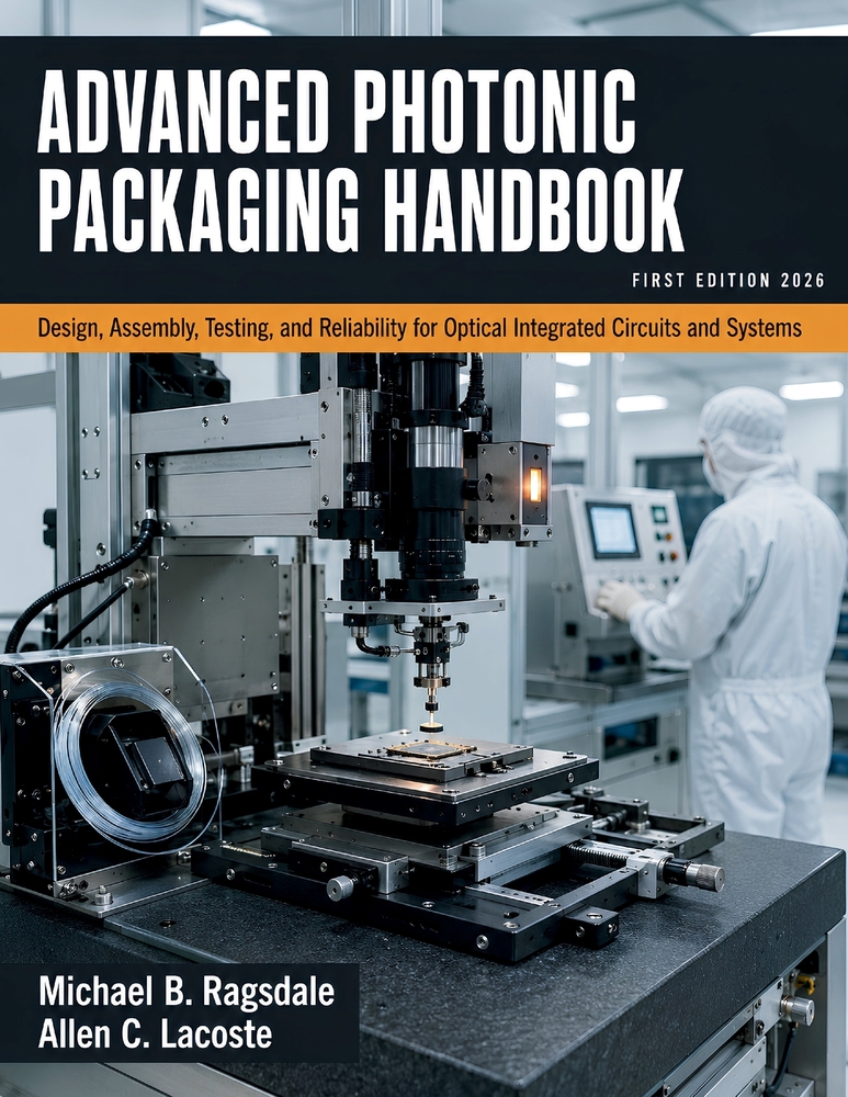 Advanced Photonic Packaging Handbook: Design, Assembly, Testing, and Reliability for Optical Integrated Circuits and Systems cover