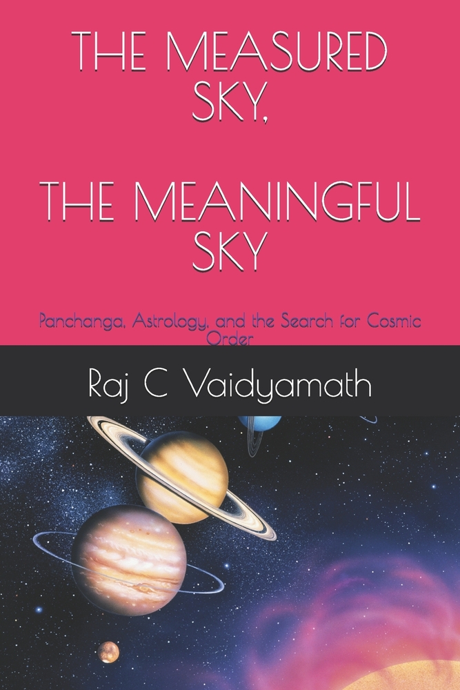 The Measured Sky, the Meaningful Sky: Panchanga, Astrology, and the Search for Cosmic Order cover