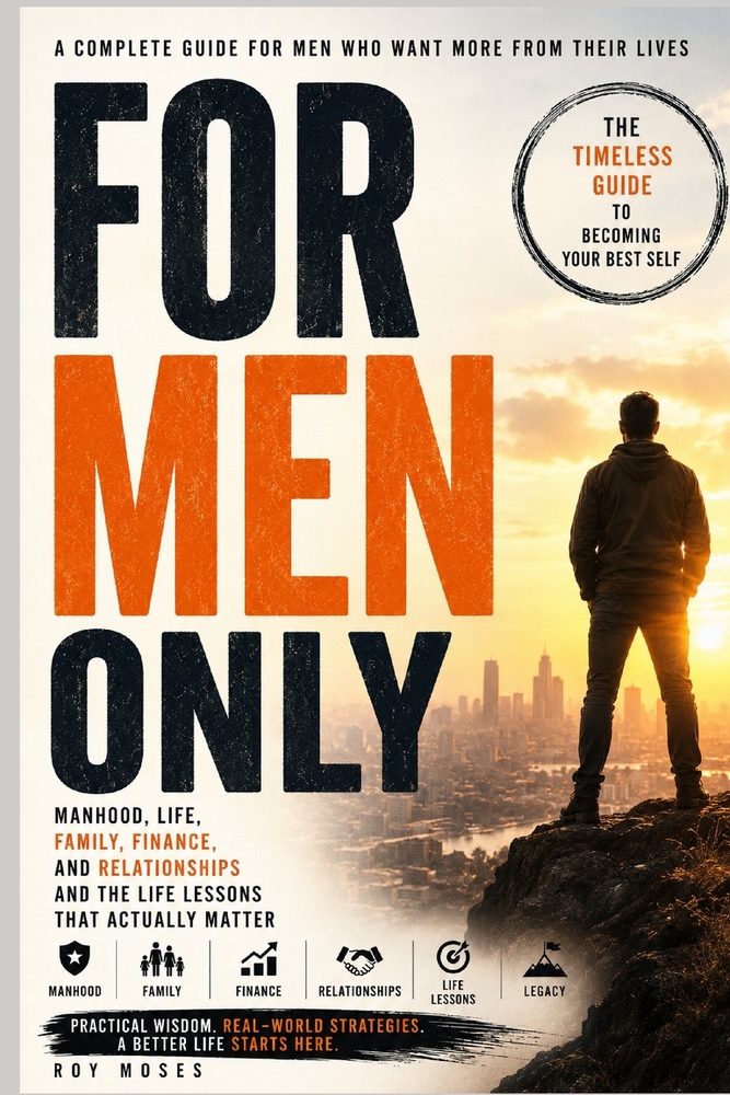 For Men Only: THe Unfiltered Truth About Manhood, Life, Family, Finance and Relationships cover