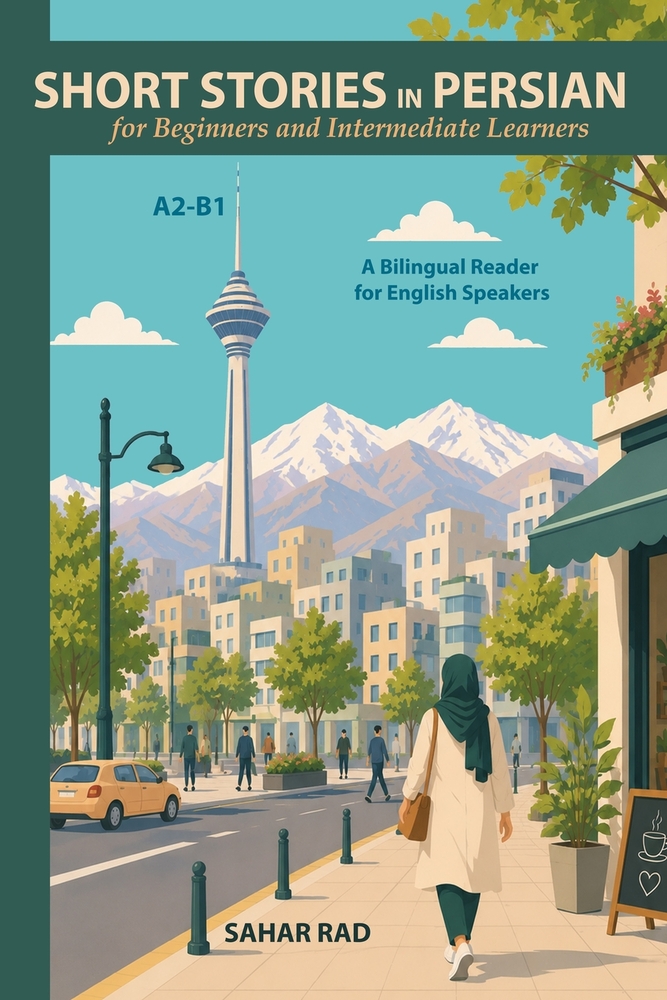 Short Stories in Persian for Beginners and Intermediate Learners: A2-B1, A Bilingual Reader for English Speakers cover