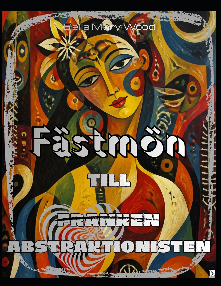 Fästmön till Franken...abstraktionisten: Fästmön som gör abstraktion både rolig och avkopplande cover