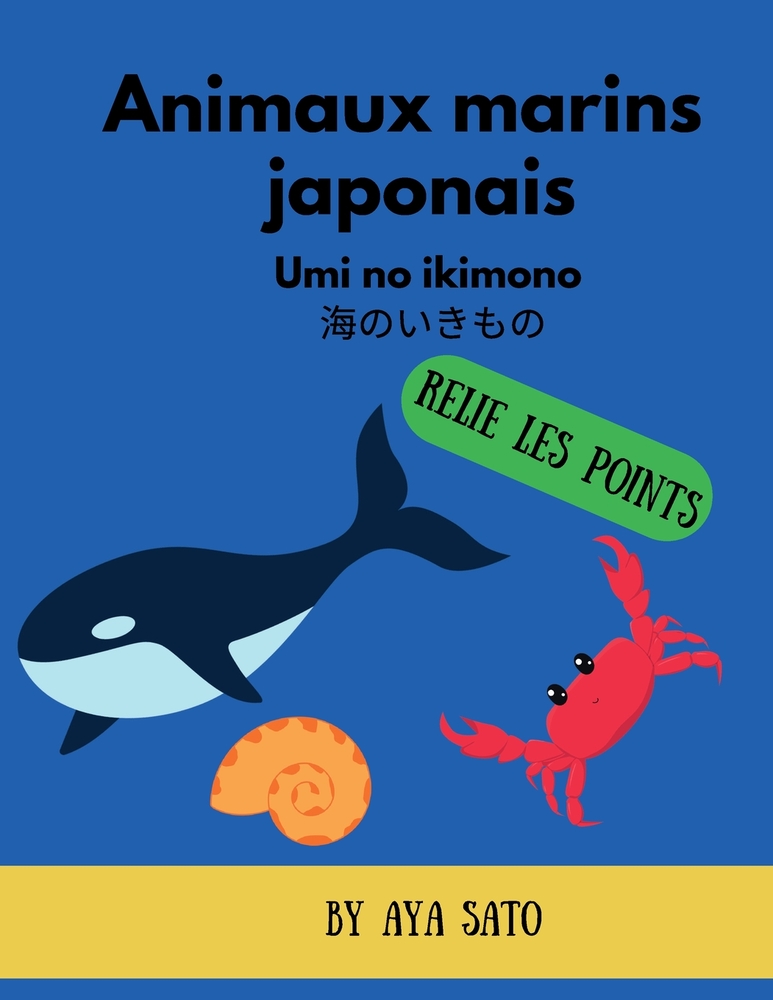 Animaux marins japonais (Umi no Ikimono): 35 dessins à relier Apprends le japonais avec les Kanji, Hiragana ou Katakana et Romaji cover