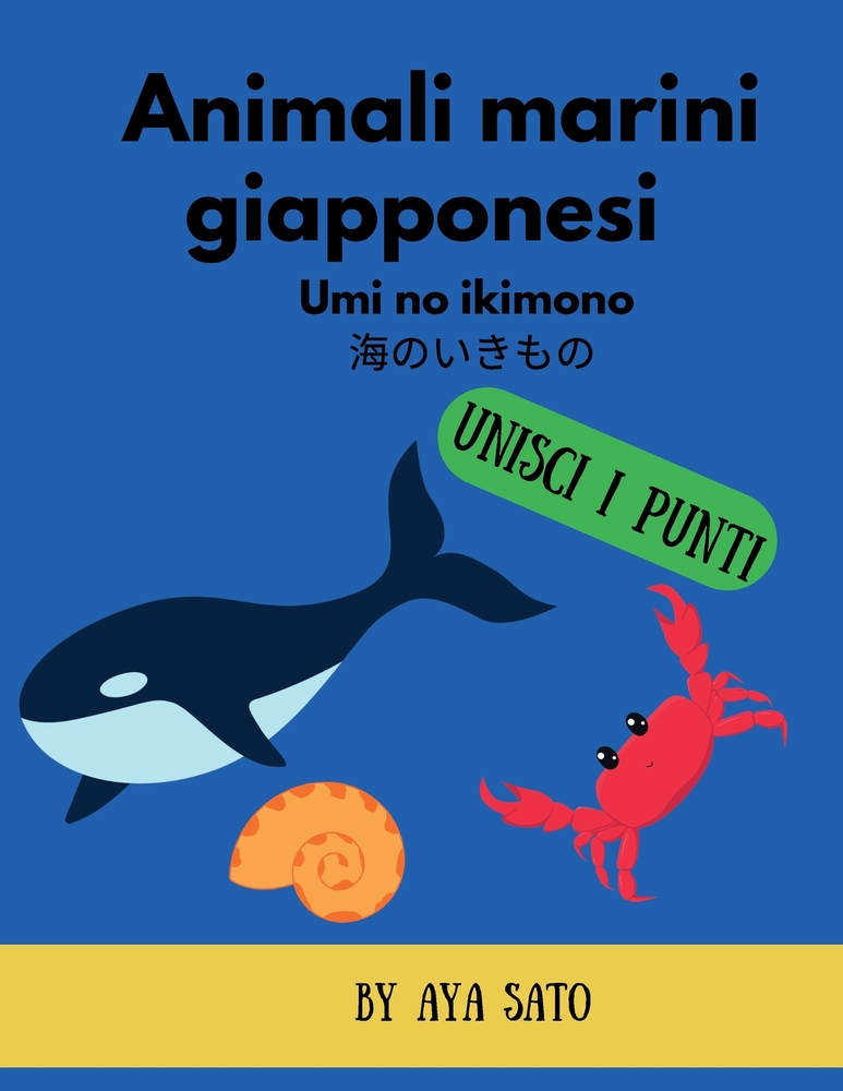 Animali marini giapponesi (Umi no Ikimono): 35 giochi unisci i puntini Impara il giapponese con Kanji, Hiragana o Katakana e Romaji cover