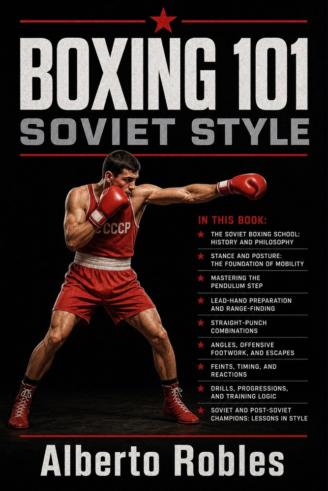 Boxing 101: Mexican-Style Pressure Fighting: Master Ring Cutting, Body Punching, Controlled Aggression, Combination Work, Endurance, and Inside-Fighti cover