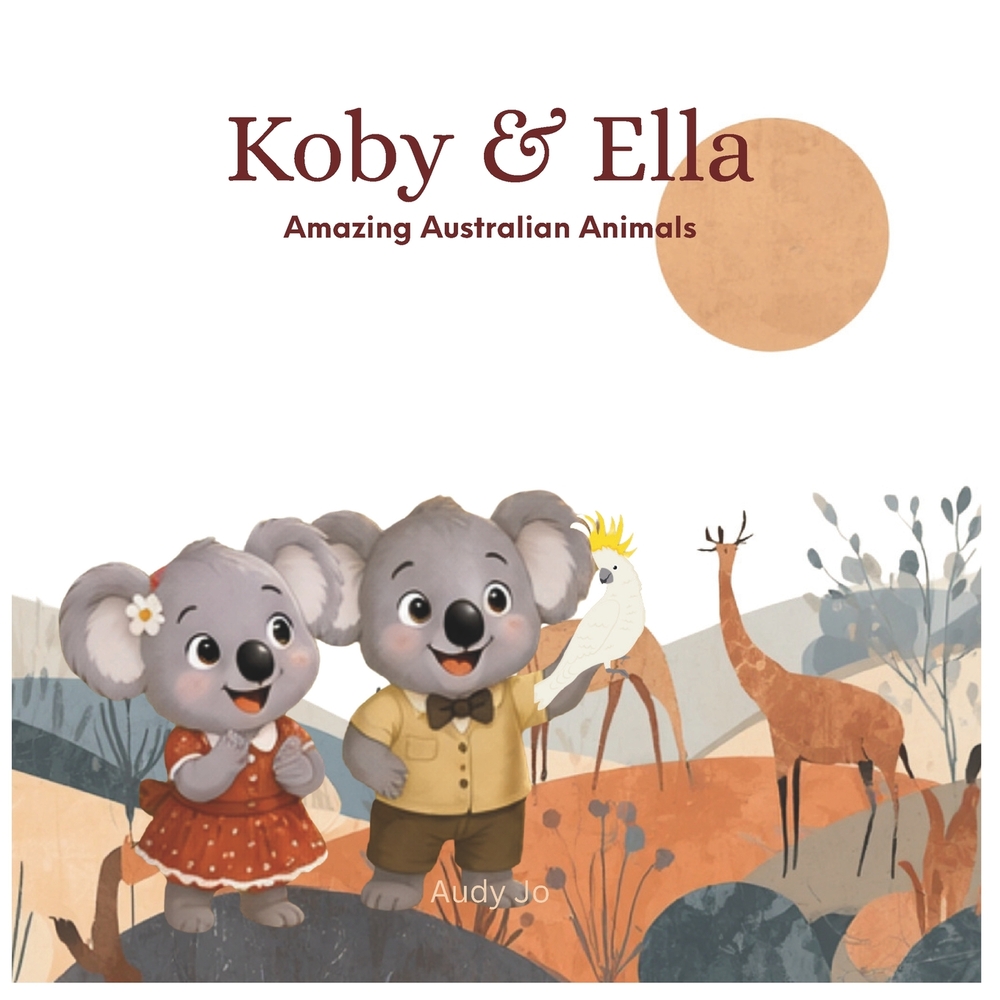 Koby & Ella: Amazing Australian Animals cover