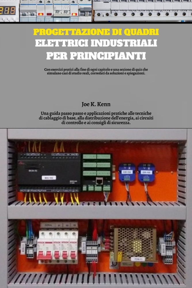 Progettazione di quadri elettrici industriali per principianti: Una guida passo passo e applicazioni pratiche alle tecniche di cablaggio di base, alla cover