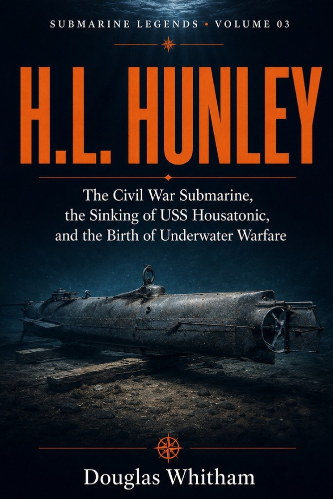 H.L. Hunley: The Civil War Submarine, the Sinking of USS Housatonic, and the Birth of Underwater Warfare cover