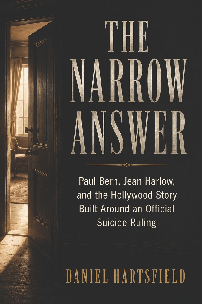 The Narrow Answer: Paul Bern, Jean Harlow, and the Hollywood Story Built Around an Official Suicide Ruling cover