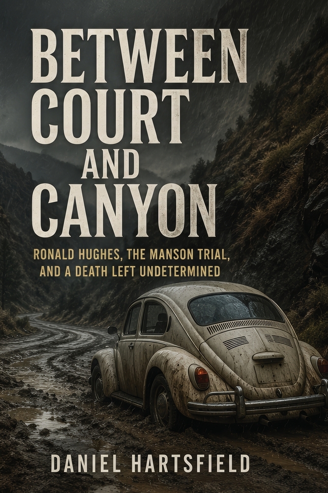 Between Court and Canyon: Ronald Hughes, the Manson Trial, and a Death Left Undetermined cover