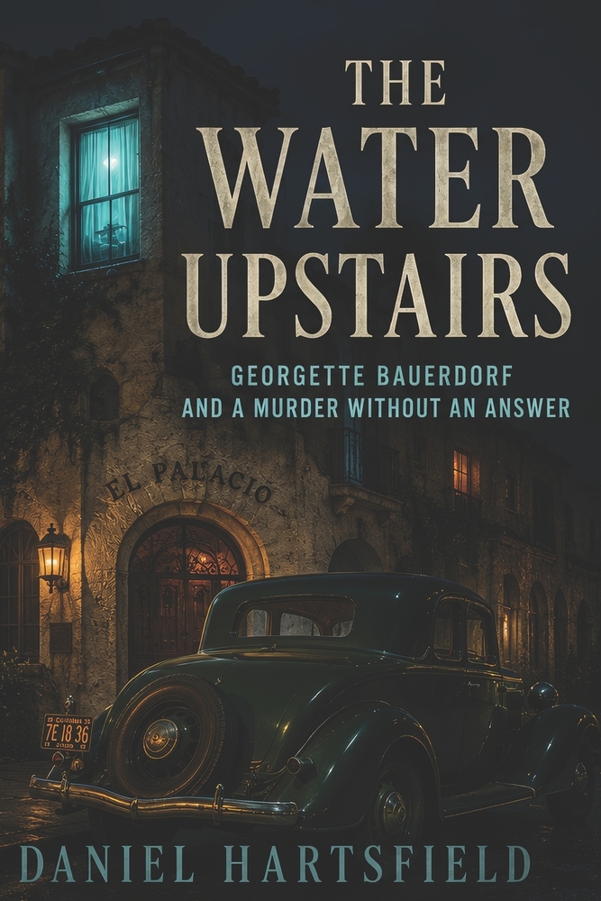The Water Upstairs: Georgette Bauerdorf and a Murder Without an Answer cover