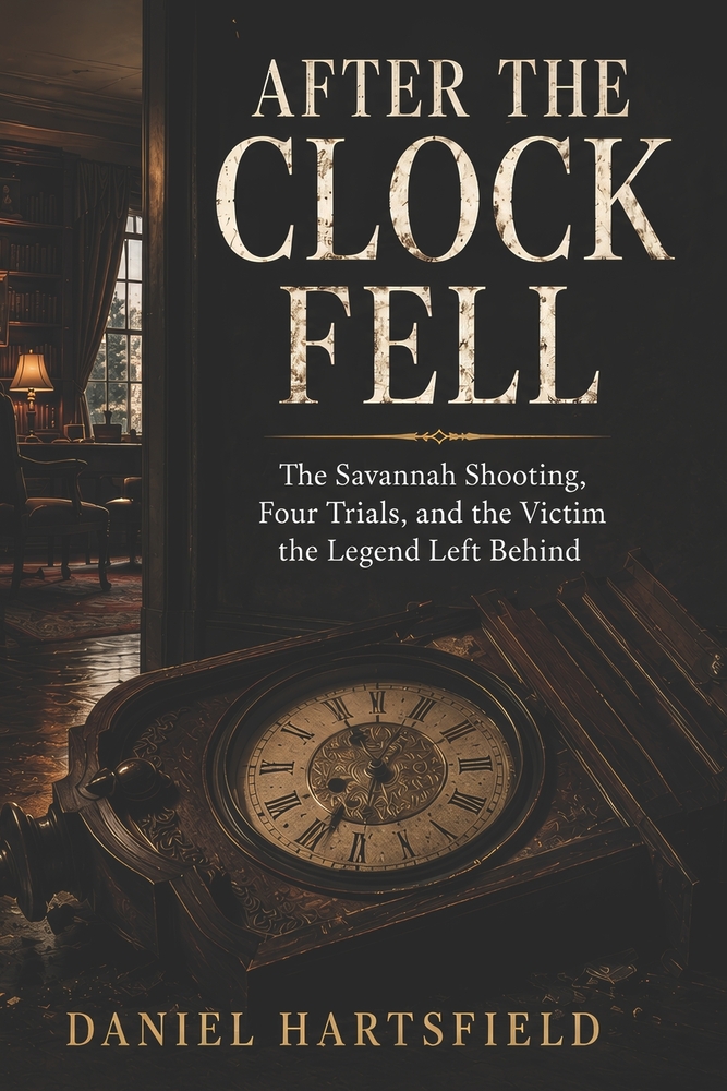 After the Clock Fell: The Savannah Shooting, Four Trials, and the Victim the Legend Left Behind cover