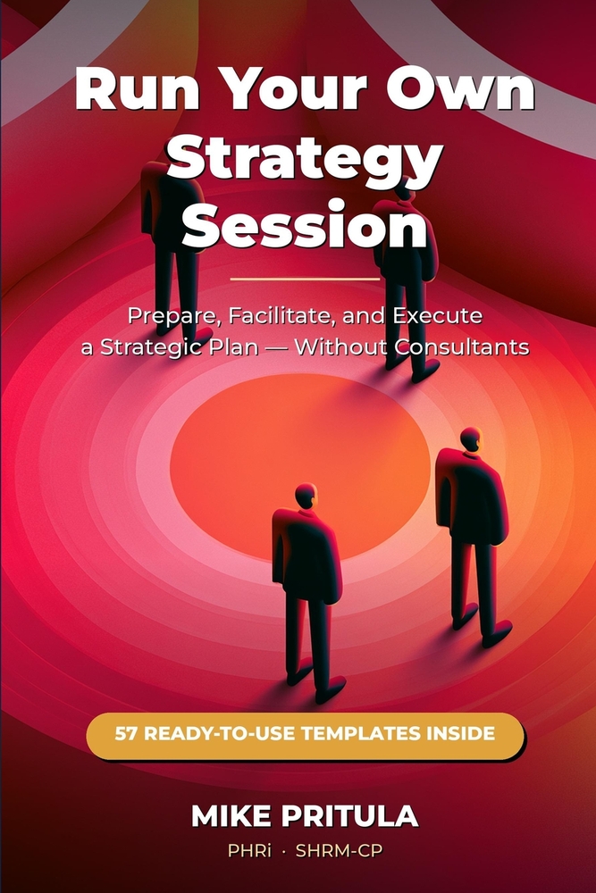 Run Your Own Strategy Session: Prepare, Facilitate, and Execute a Strategic Plan - Without Hiring Consultants cover