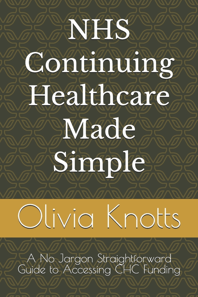 NHS Continuing Healthcare Made Simple: A No Jargon Straightforward Guide to Accessing CHC Funding cover
