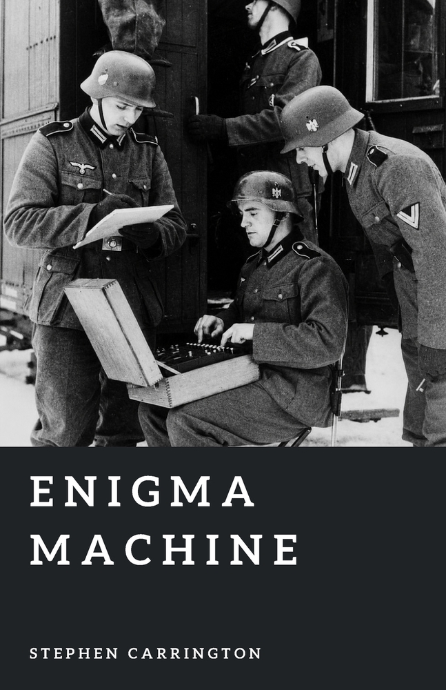 Enigma Machine: The Code That Had to Be Broken cover
