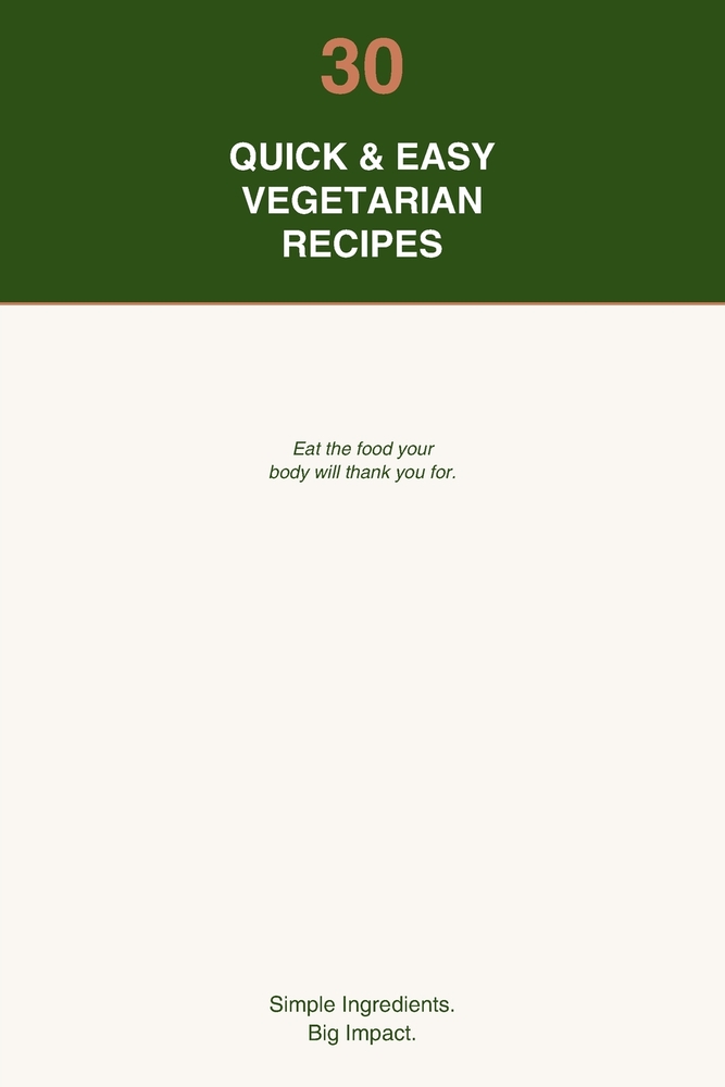 30 Quick & Easy Vegetarian Recipes: Delicious Plant-Based Meals for Every Day cover