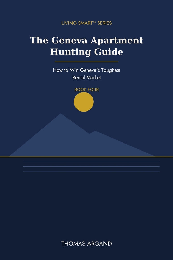 Living Smart: The Geneva Apartment Hunting Guide: How to Win Geneva's Toughest Rental Market cover