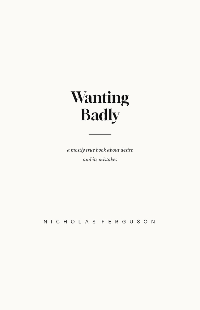 Wanting Badly: A Mostly True Book About Desire and Its Mistakes cover