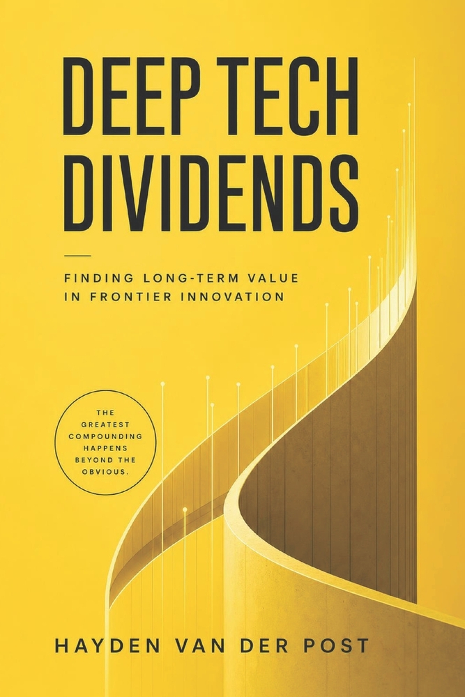 Deep Tech Dividends: Finding Long-Term Value in Frontier Innovation cover