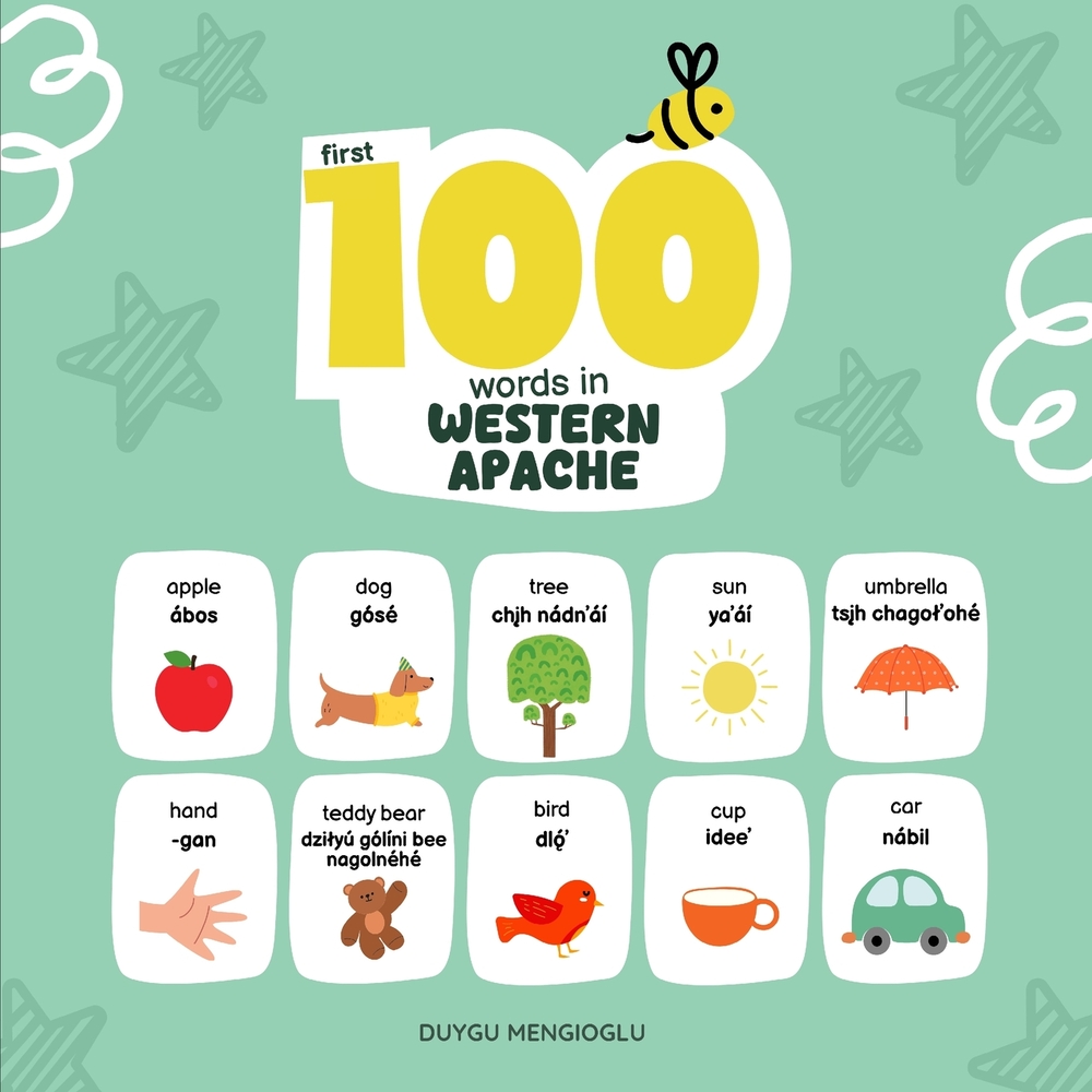 First 100 Words in Western Apache: Western Apache Language Learning for Kids, Bilingual Western Apache Baby Book, Western Apache First Dictionary, Wes cover
