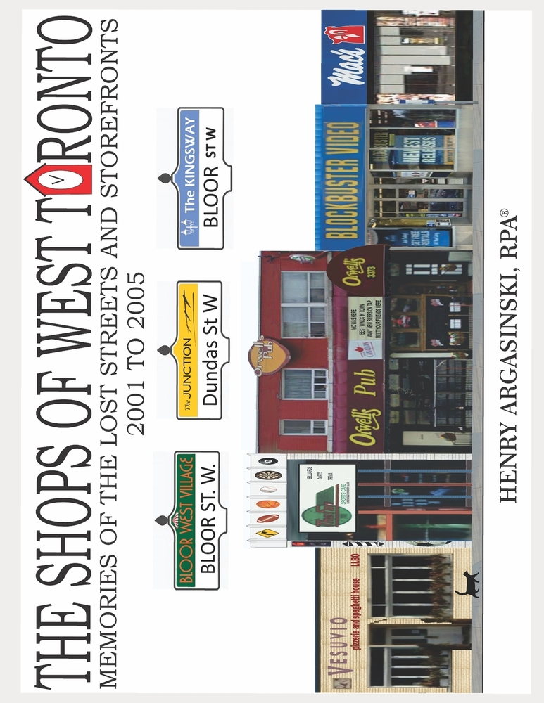 The Shops of West Toronto: The lost storefronts and streetscapes from the early 21st Century. cover