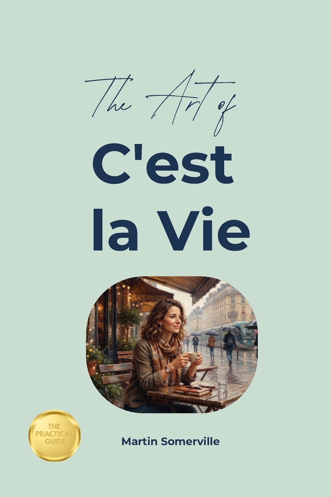 The Art of C'est la Vie: The Practical Guide. cover