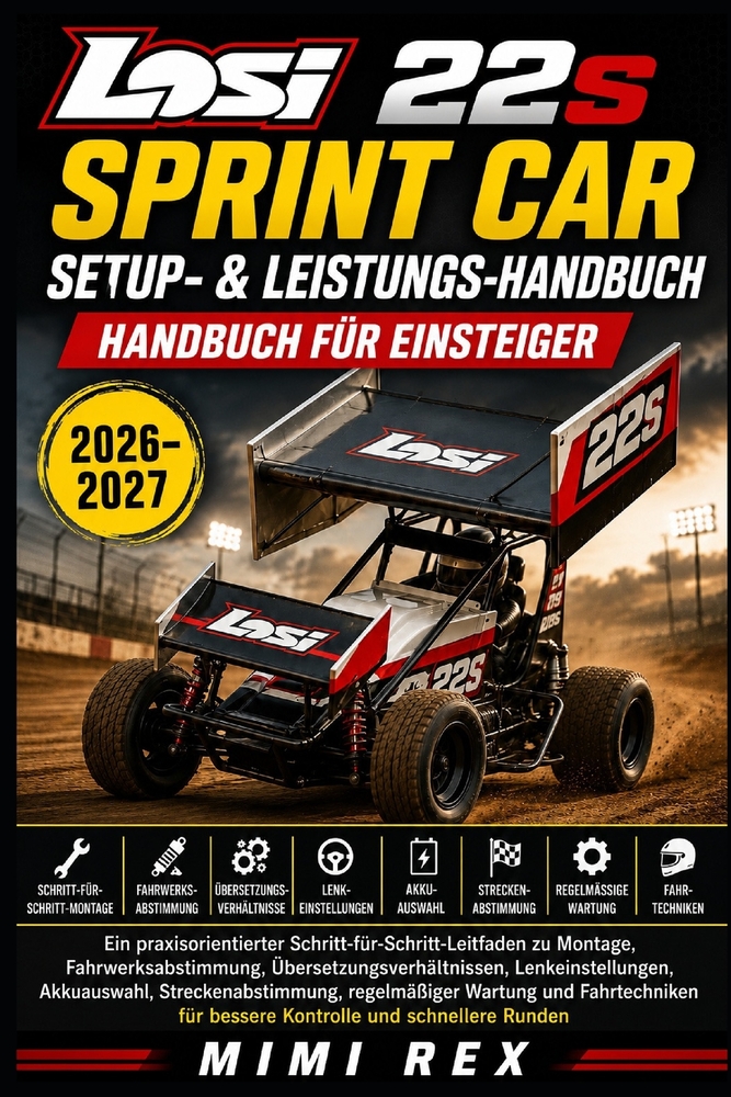 Losi 22s Sprint Car Setup & Performance Handbook Für Anfänger: Eine praktische Schritt-für-Schritt-Anleitung für Montage, Fahrwerksaufbau, Übersetzung cover