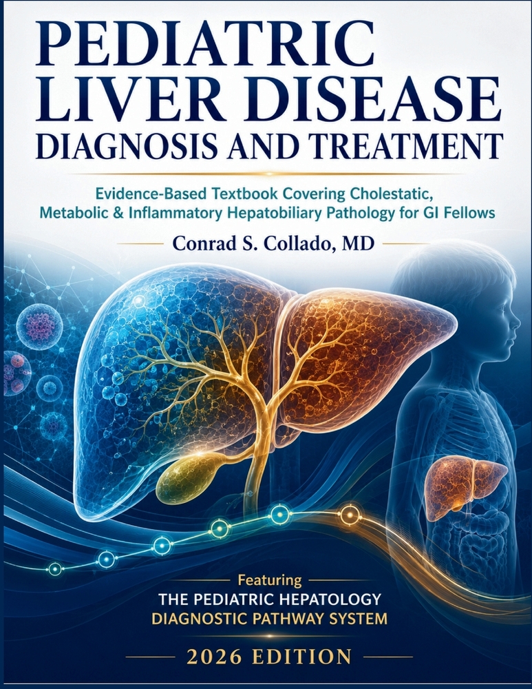 Pediatric Liver Disease Diagnosis and Treatment: Evidence-Based Textbook Covering Cholestatic, Metabolic & Inflammatory Hepatobiliary Pathology for GI cover