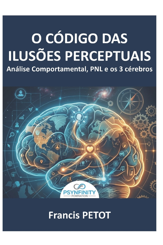A análise comportamental e a PNL: O Códice dos Viéses Cognitivos, a Voz do Corpo e a Revolução dos 3 Cérebros para Decodificar o Inconsciente e Alinha cover