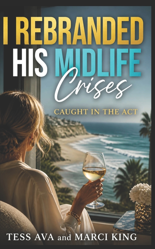I Rebranded His Midlife Crises: A Hilarious Women's Fiction Novel of Betrayal, Revenge, and Starting Over cover