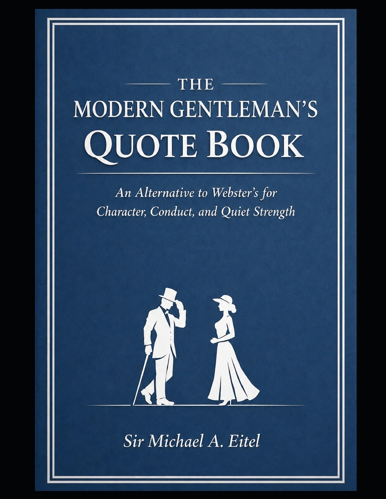 The Modern Gentleman's Quote Book: An Alternative to Webster's for Character, Conduct, and Quiet Strength cover