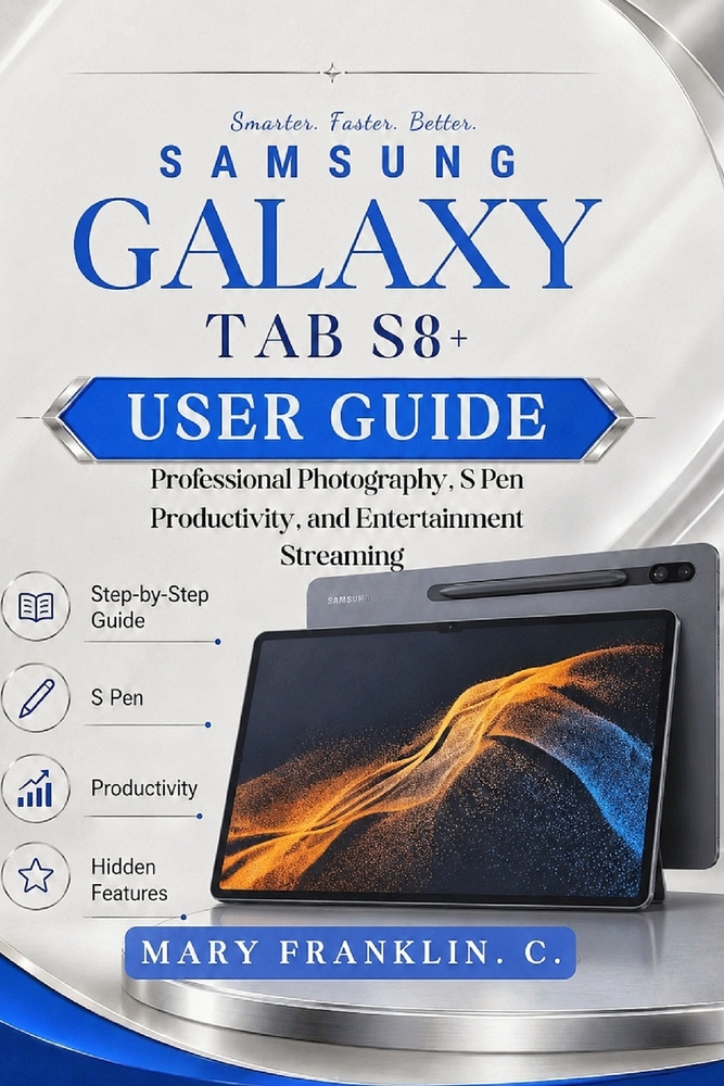 Samsung Galaxy Tab S8 User Guide: Hardware Optimization, Software Customization, and S Pen Workflows cover
