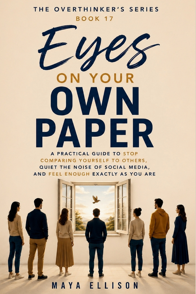 Eyes on Your Own Paper: A Practical Guide to Stop Comparing Yourself to Others, Quiet the Noise of Social Media, and Feel Enough Exactly as You Are cover