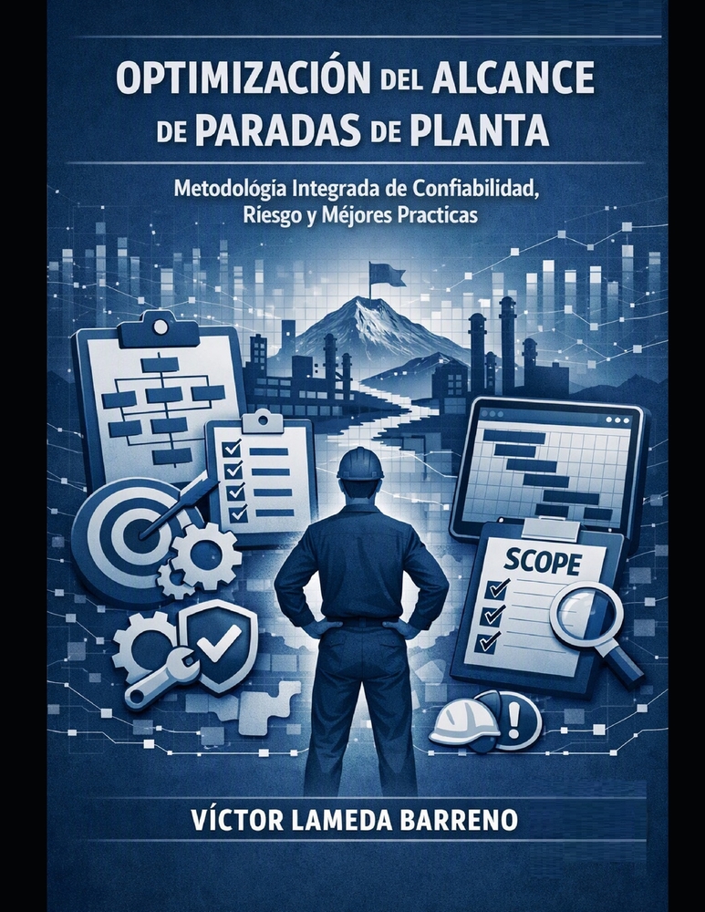 Optimización del Alcance de Paradas de Planta: Metodología Integrada de Confiabilidad, Riesgo y Mejores Prácticas cover