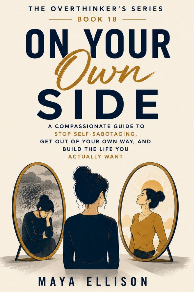 On Your Own Side: A Compassionate Guide to Stop Self-Sabotaging, Get Out of Your Own Way, and Build the Life You Actually Want cover