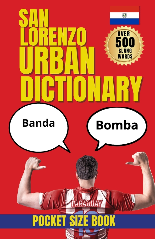 San Lorenzo Urban Dictionary: The Fun Guide to San Lorenzo Words, Phrases, and Everyday Talk cover