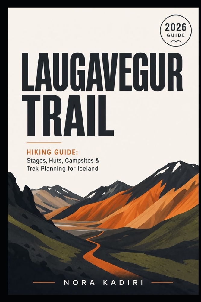 Laugavegur Trail Hiking Guide: Stages, Huts, Campsites & Trek Planning for Iceland cover