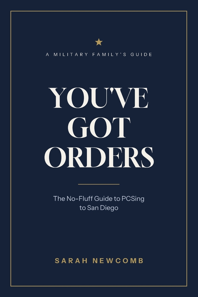 You've Got Orders: The No-Fluff Guide to PCSing to San Diego cover