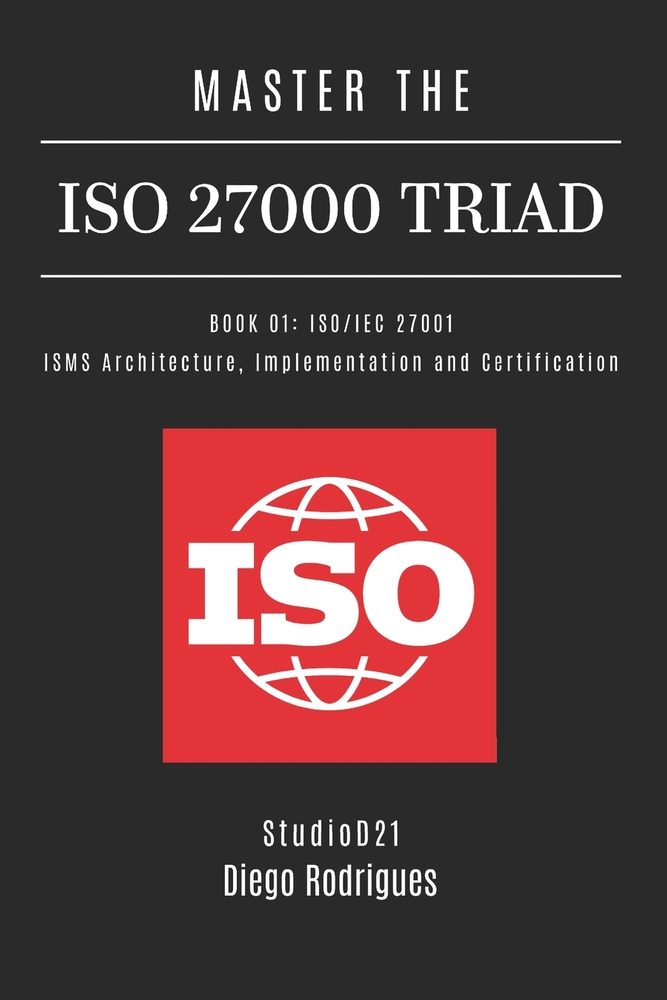 Master the ISO 27000 Triad Book 01: ISO/IEC 27001: ISMS Architecture, Implementation and Certification cover