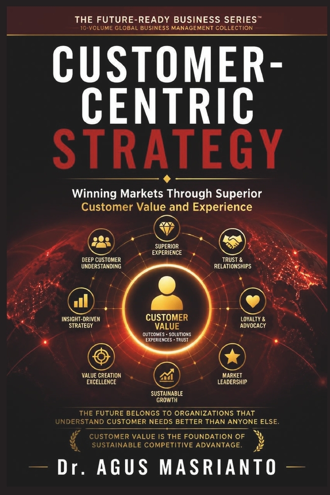 Customer-Centric Strategy: Winning Markets Through Superior Customer Value and Experience cover