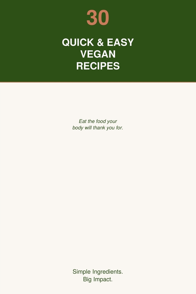 Simple Vegan Cooking: 30 Quick & Easy Recipes: Fast, Foolproof Vegan Meals for Busy Weeknights cover