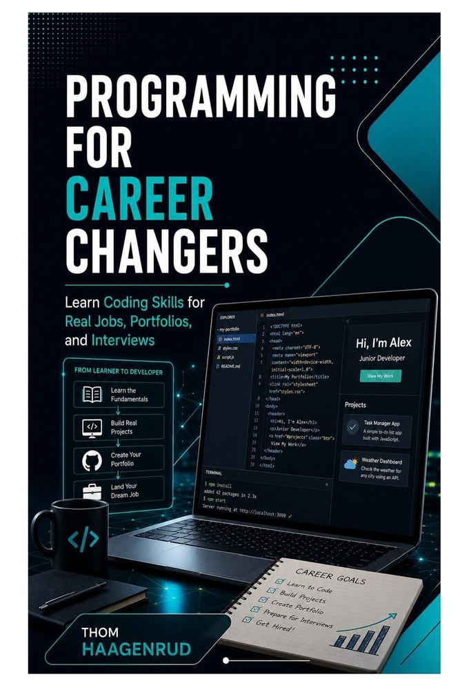 Programming for Career Changers: Learn Coding Skills for Real Jobs, Portfolios, and Interviews cover